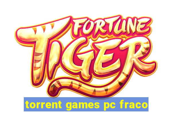 torrent games pc fraco